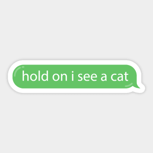 Cat Distraction Green Bubble Text Message Funny Sticker